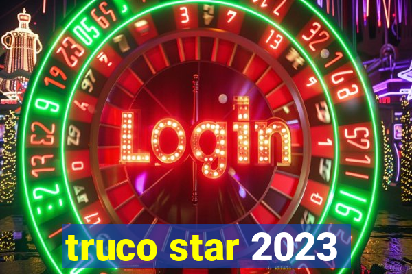 truco star 2023